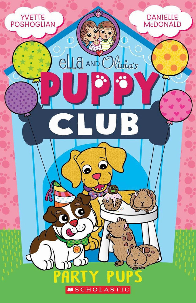 Party Pups (Ella And Olivia’s Puppy Club Book #3)