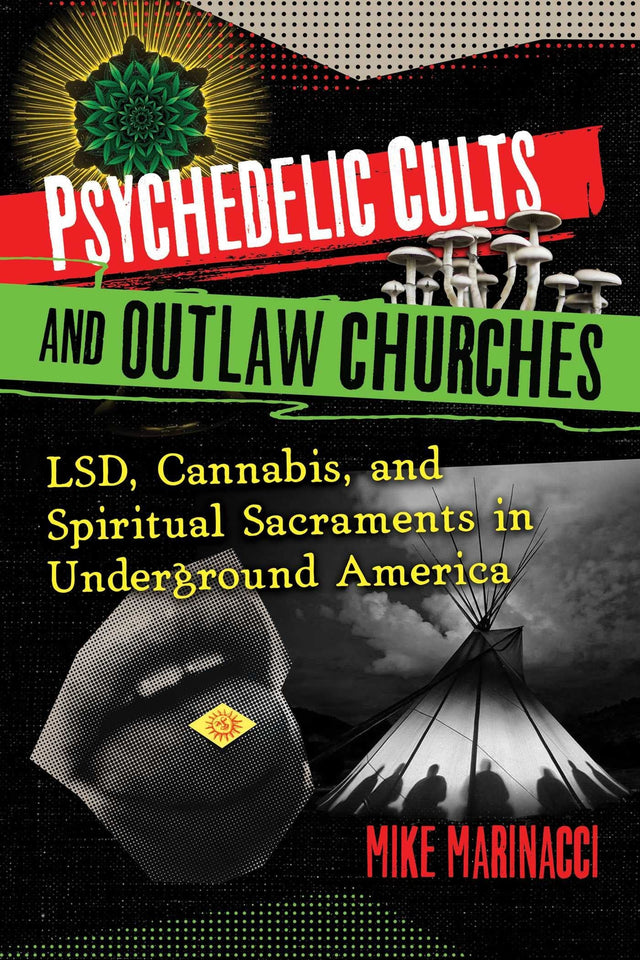 Psychedelic Cults and Outlaw Churches