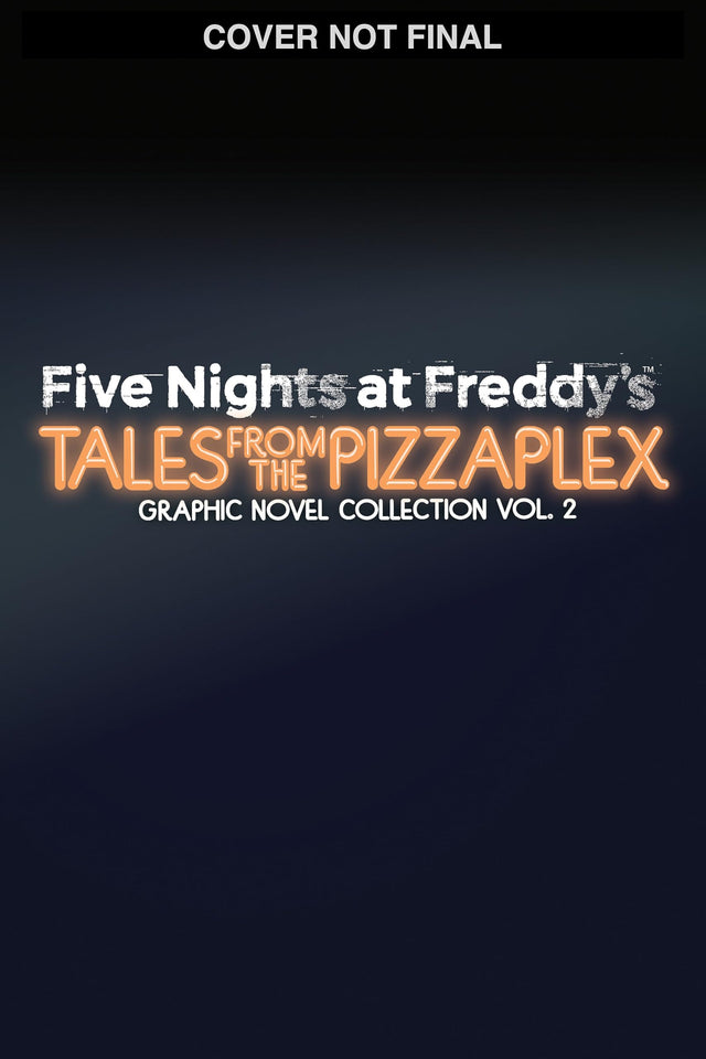 Tales from the Pizzaplex: Graphic Novel Collection Vol. 2 (Five Nights at Freddy's)