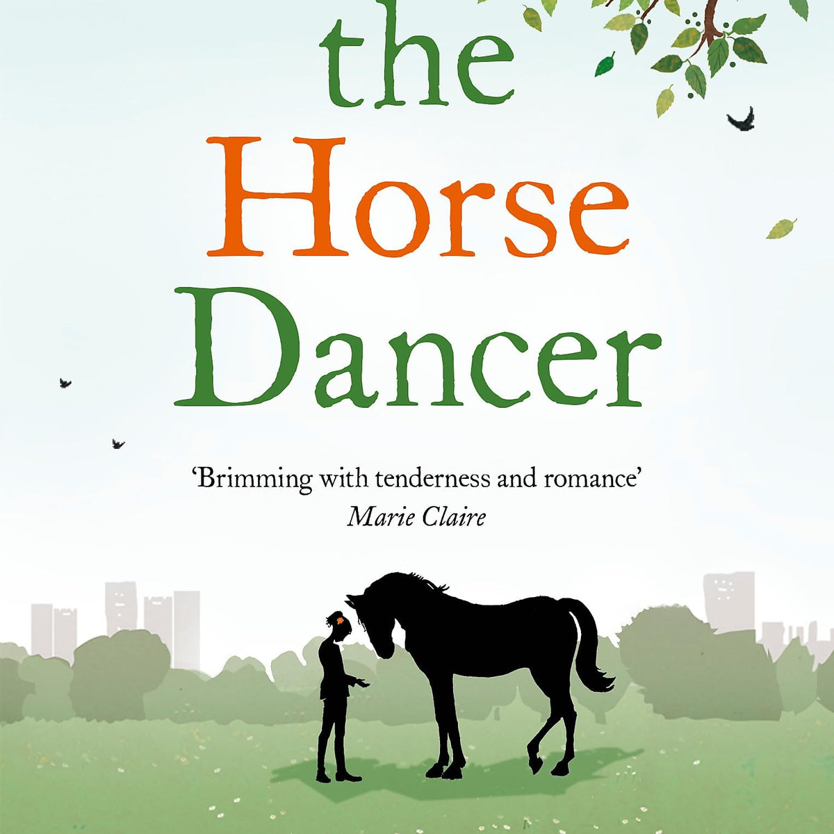 The Horse Dancer Discover the heartwarming Jojo Moyes you haven't