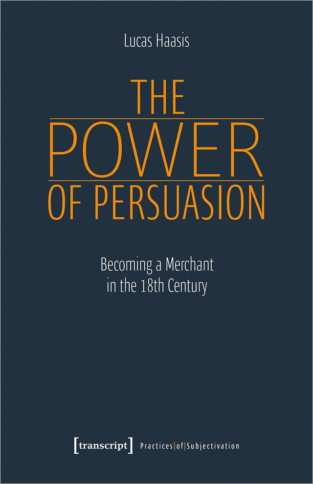 The Power of Persuasion – Becoming a Merchant in the Eighteenth Century