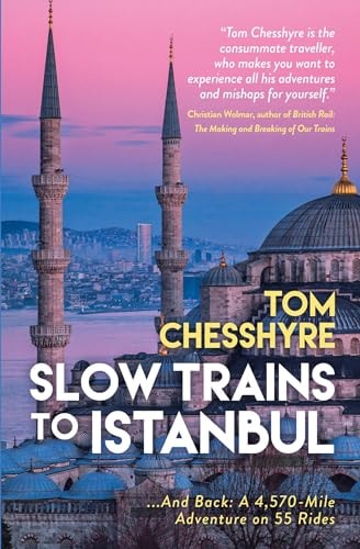 Slow Trains to Istanbul