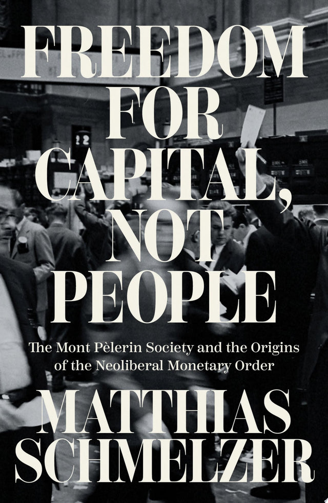 Freedom for Capital, Not People