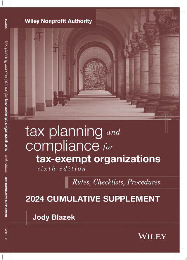 Tax Planning and Compliance for Tax-Exempt Organizations, 2024 Cumulative Supplement