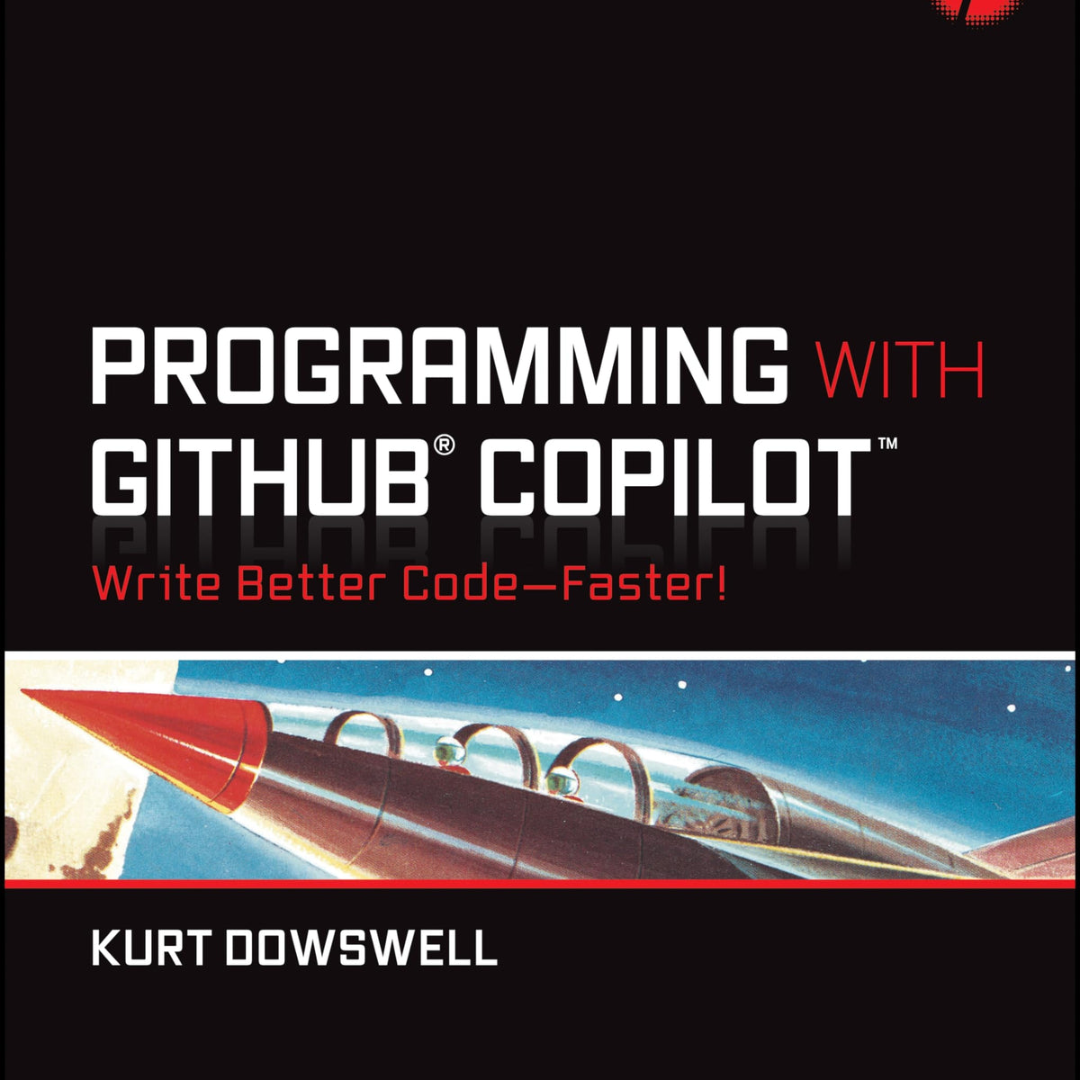 Programming with GitHub Copilot by Kurt Dowswell – Book Hero