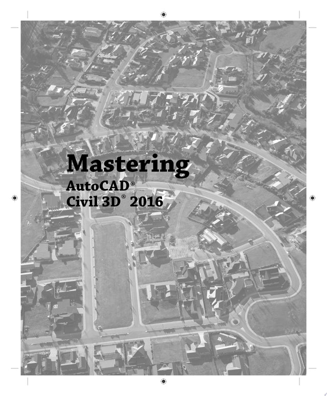 Mastering AutoCAD Civil 3D 2016