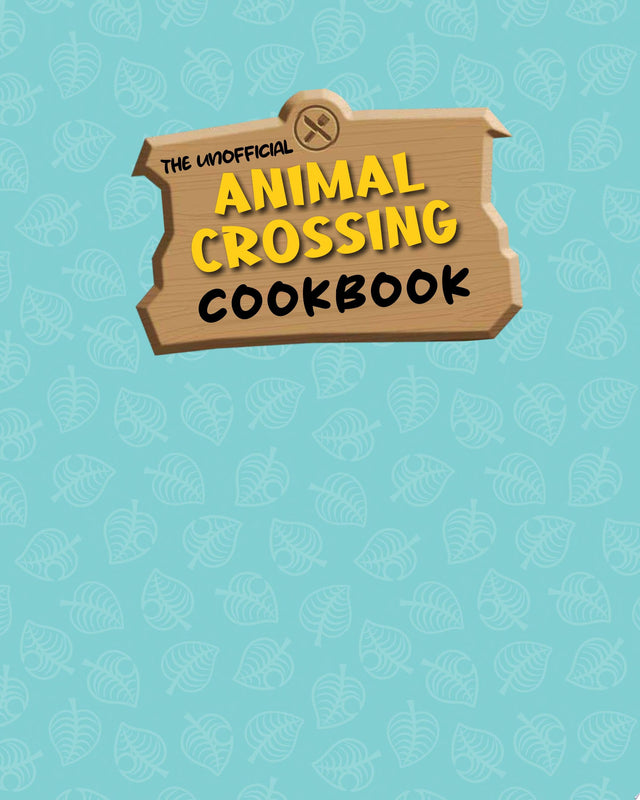 The Unofficial Animal Crossing Cookbook