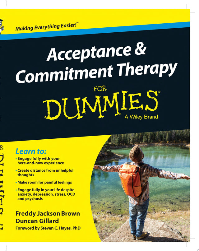 Acceptance and Commitment Therapy For Dummies