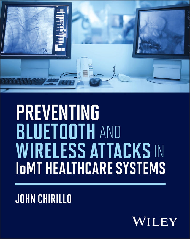 Preventing Bluetooth and Wireless Attacks in IoMT Healthcare Systems