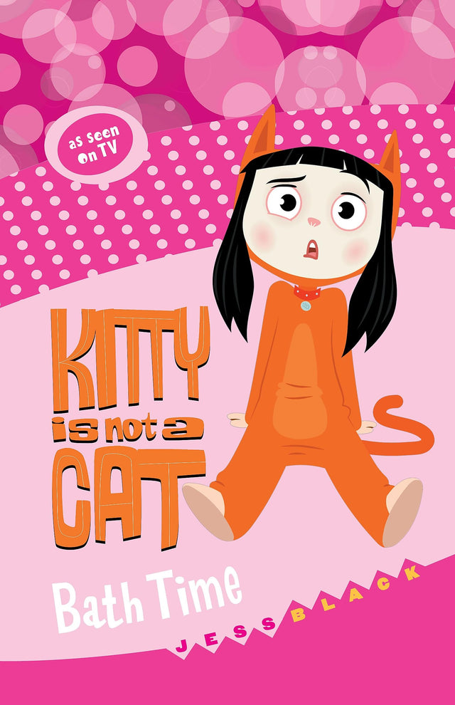 Kitty is not a Cat: Bath Time