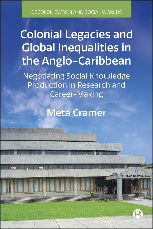 Colonial Legacies and Global Inequalities in the Anglo-Caribbean