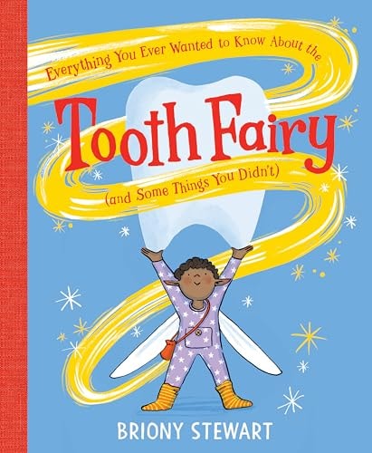 Everything You Ever Wanted to Know About the Tooth Fairy (And Some Things You Didn't)