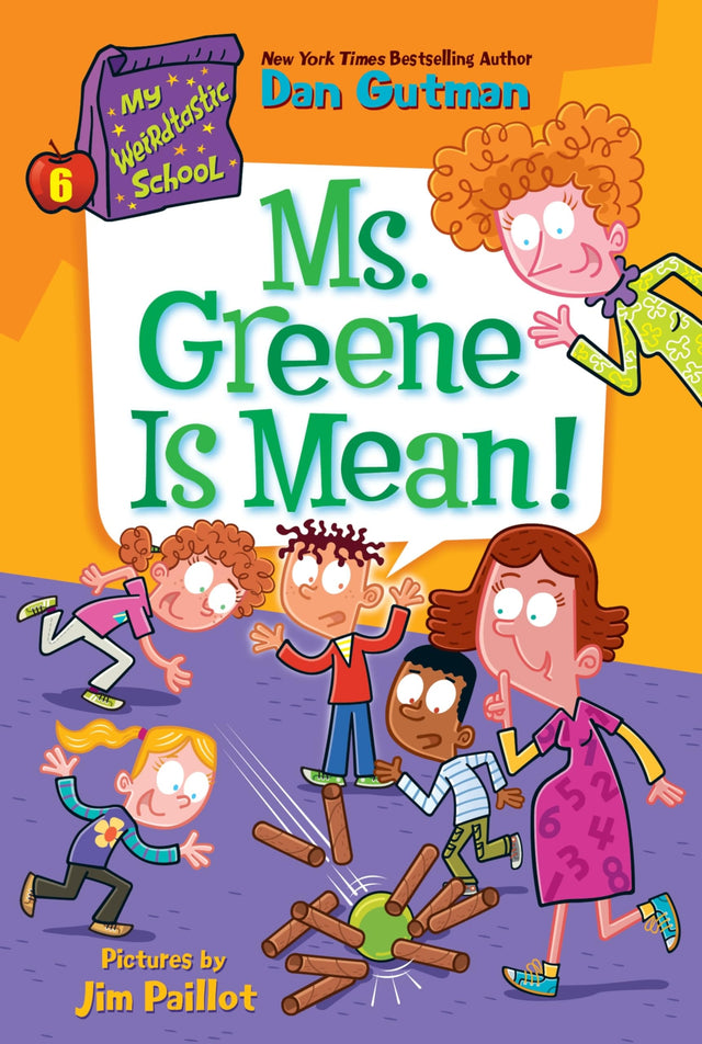 Ms. Greene Is Mean!: My Weirdtastic School #6