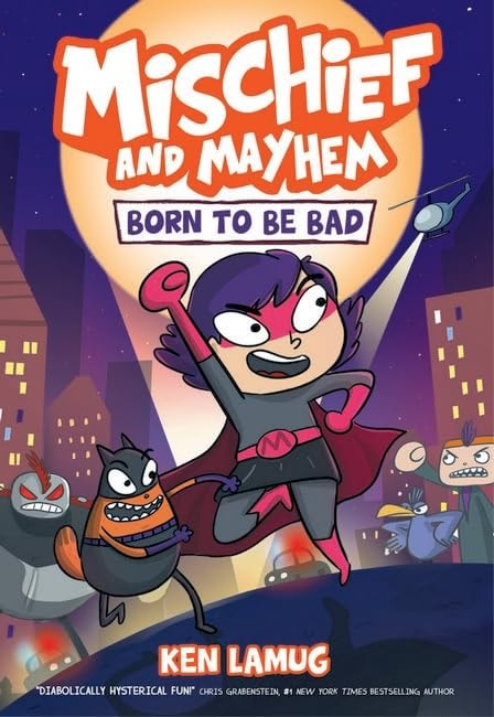 Born to be Bad (Mischief and Mayhem #1)