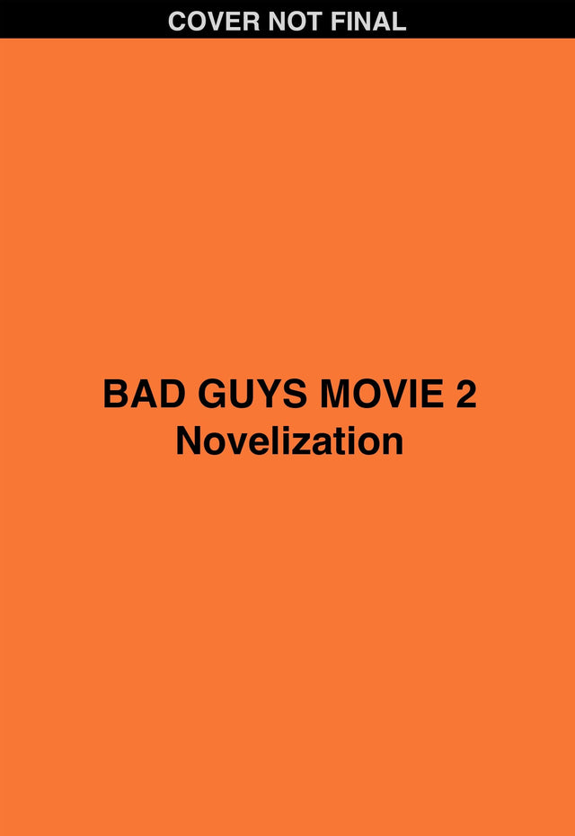 The Bad Guys 2: Movie Novel (DreamWorks)