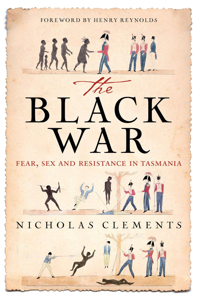 The Black War: Fear, Sex and Resistance in Tasmania