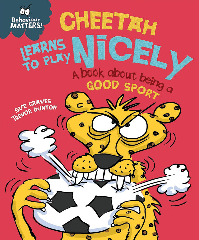 Behaviour Matters: Cheetah Learns to Play Nicely - A book about being a good sport