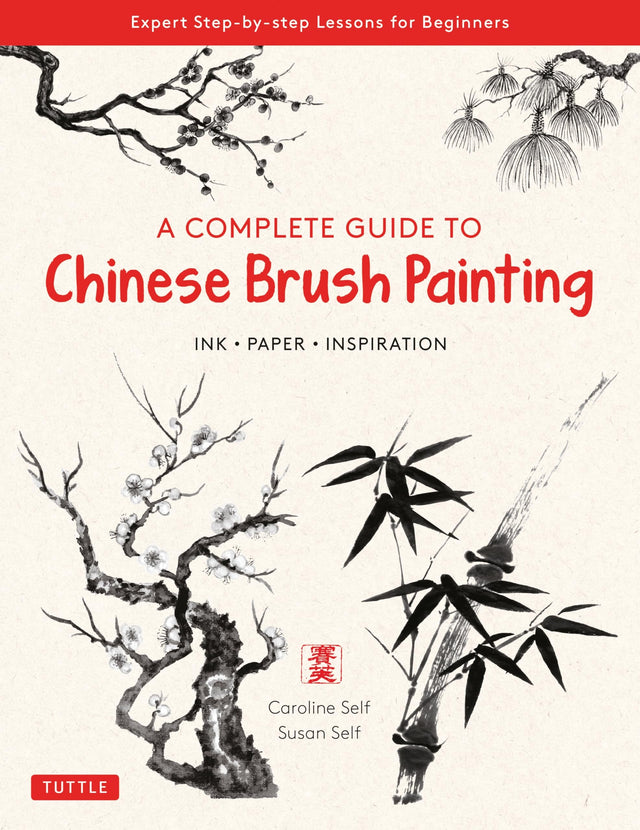 A Complete Guide to Chinese Brush Painting