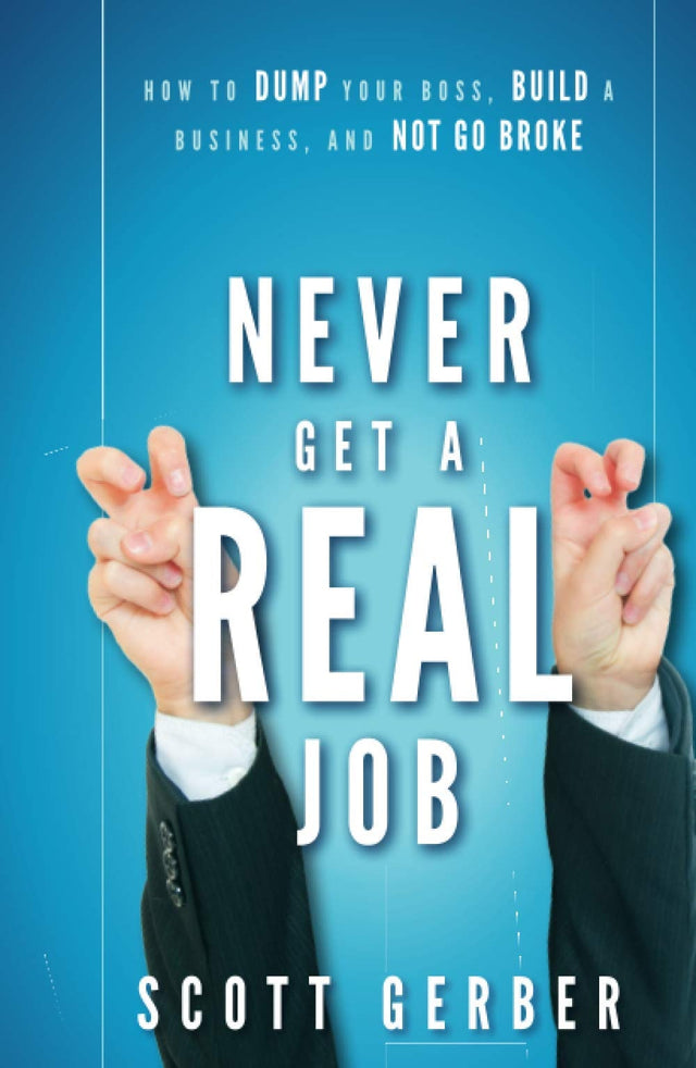 Never Get a "Real" Job