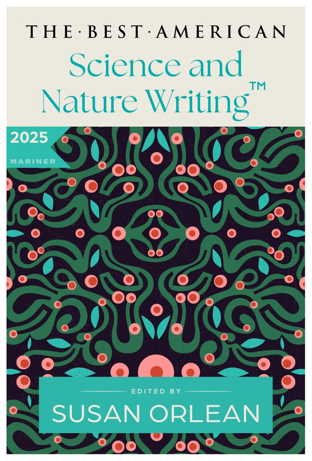 The Best American Science and Nature Writing 2025
