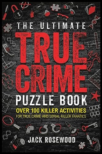 The Ultimate True Crime Puzzle Book