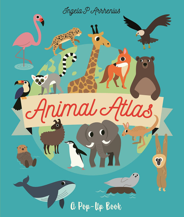 Animal Atlas: A Pop-Up Book
