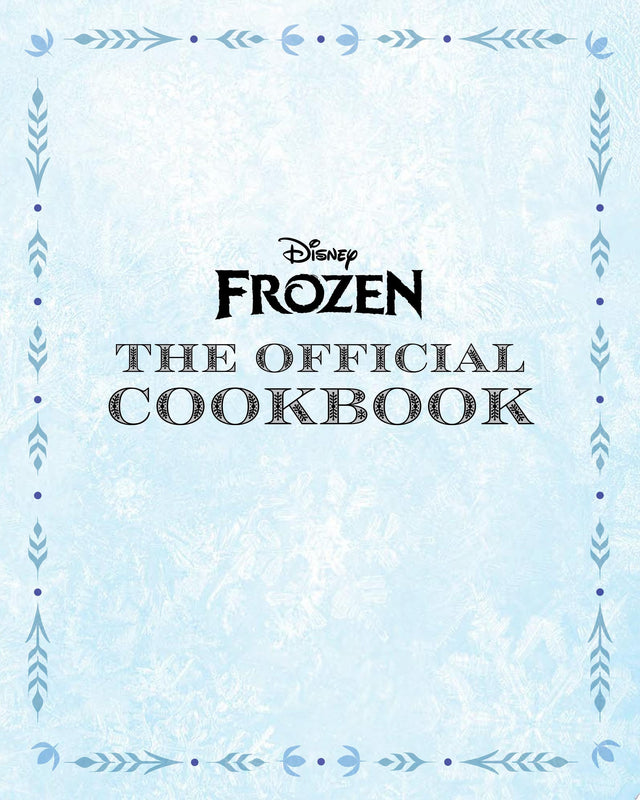 Disney Frozen: The Official Cookbook