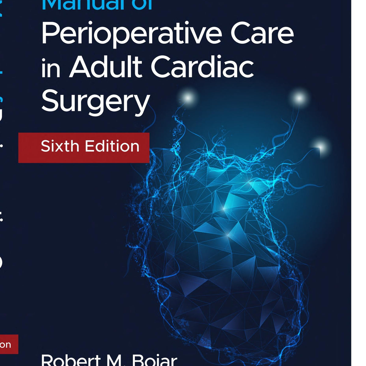 Manual of Perioperative Care in Adult Cardiac Surgery by Robert M ...