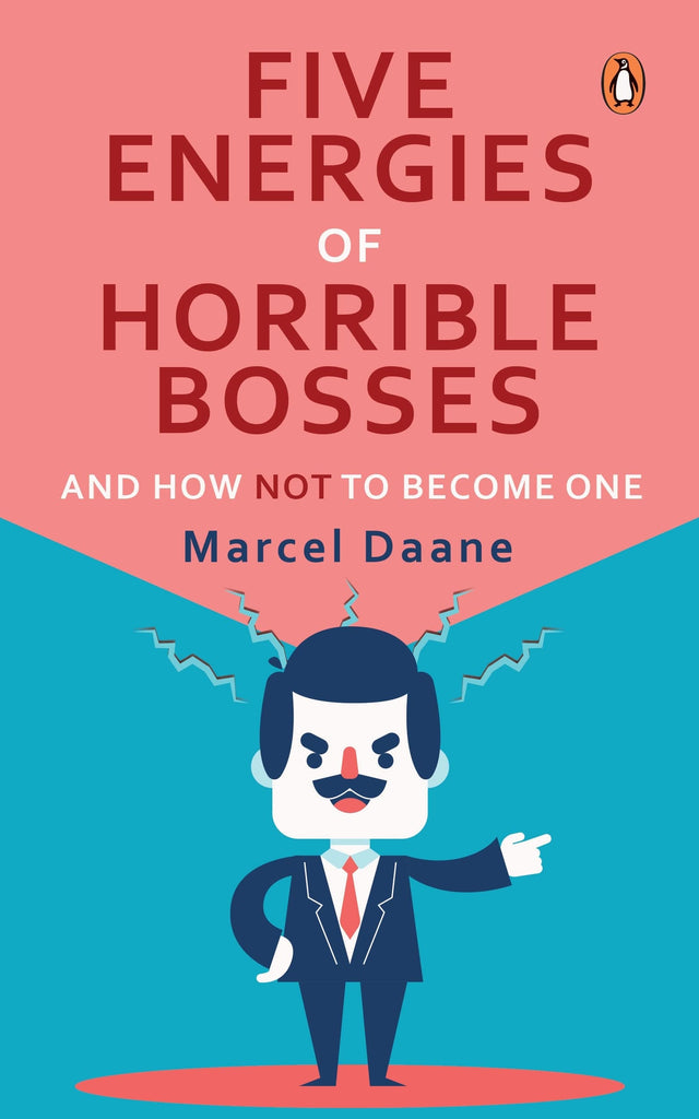 Five Energies of Horrible Bosses...And How Not to Become One