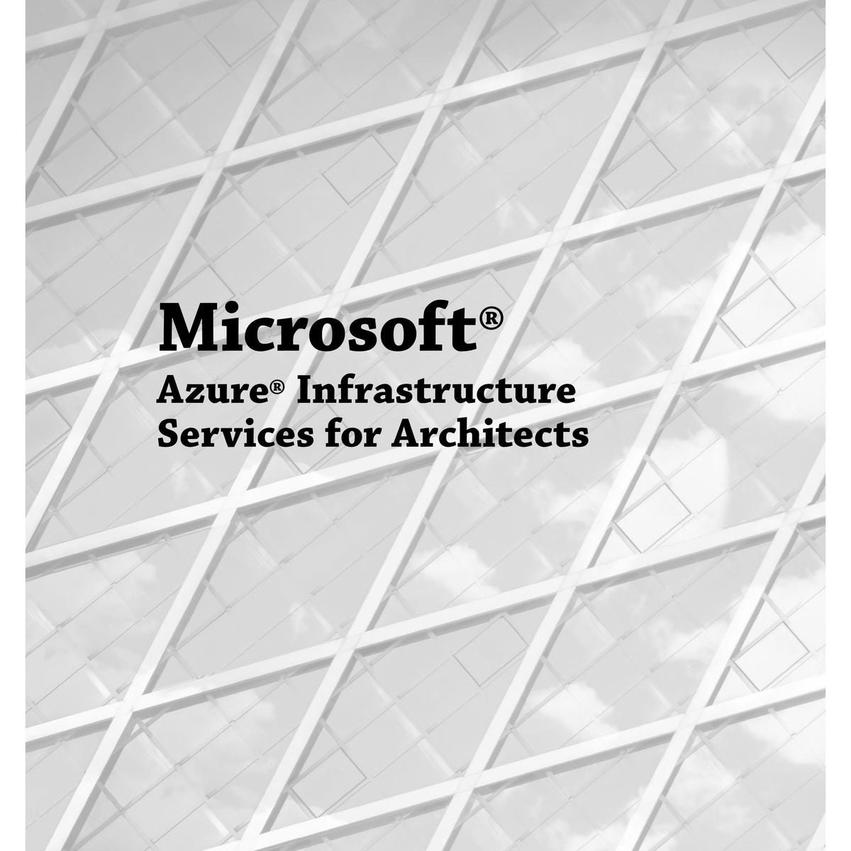 Microsoft Azure Infrastructure Services for Architects by John Savill