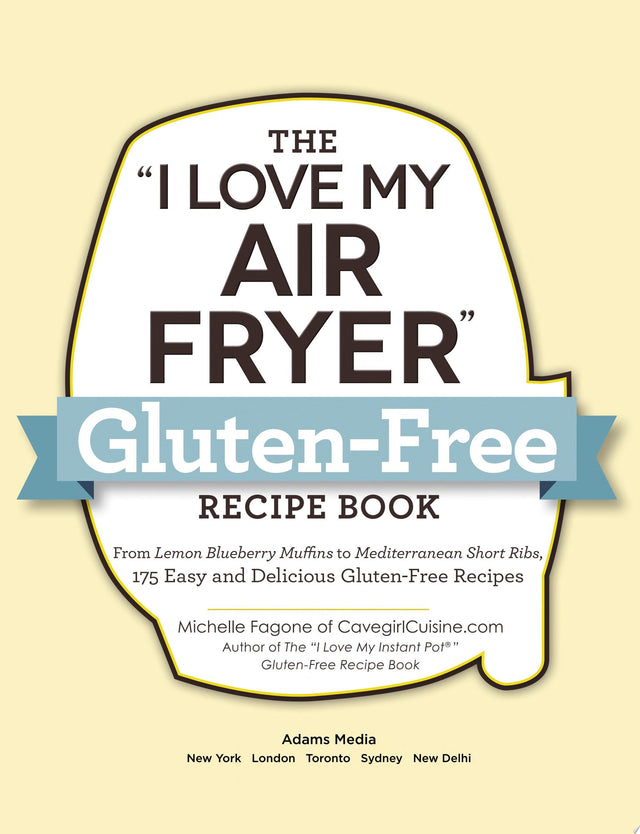 The "I Love My Air Fryer" Gluten-Free Recipe Book