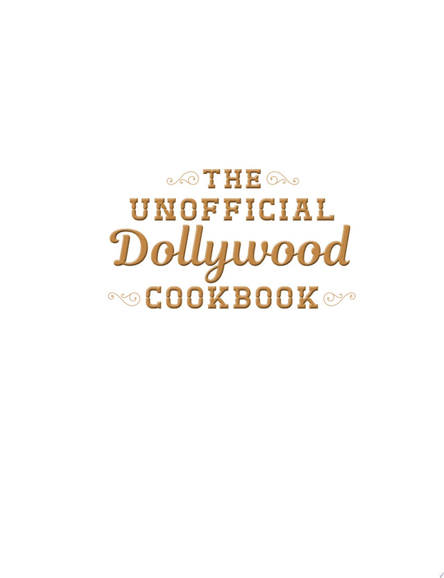The Unofficial Dollywood Cookbook