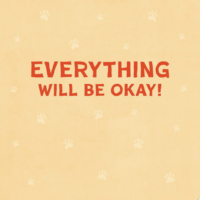 Everything Will Be Okay!