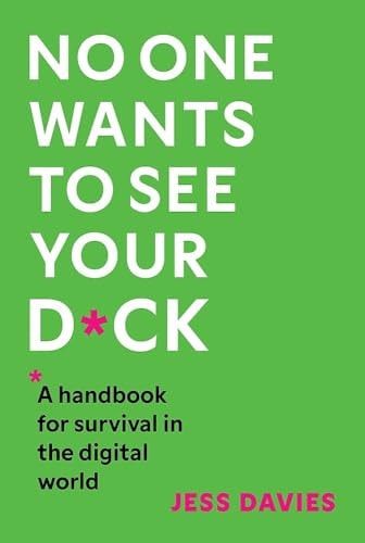 No One Wants to See Your D*ck