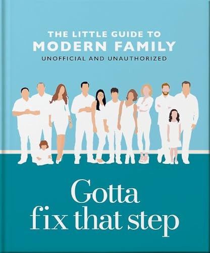 Gotta Fix That Step: The Little Guide to Modern Family