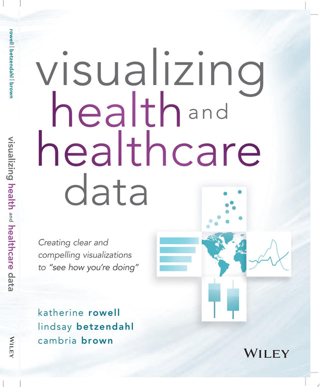Visualizing Health and Healthcare Data