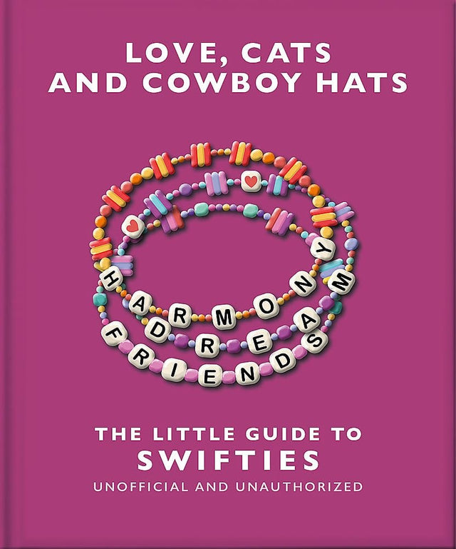 Love, Cats and Cowboy Hats: The Little Guide to Swifties