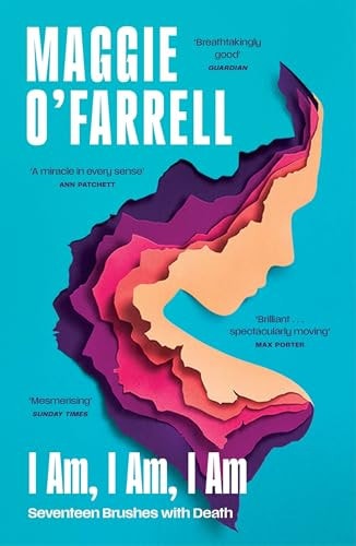 I Am, I Am, I Am: Seventeen Brushes With Death