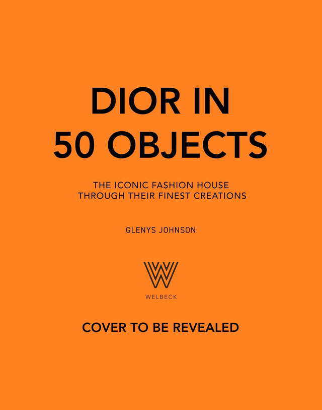 Dior in 50 Objects