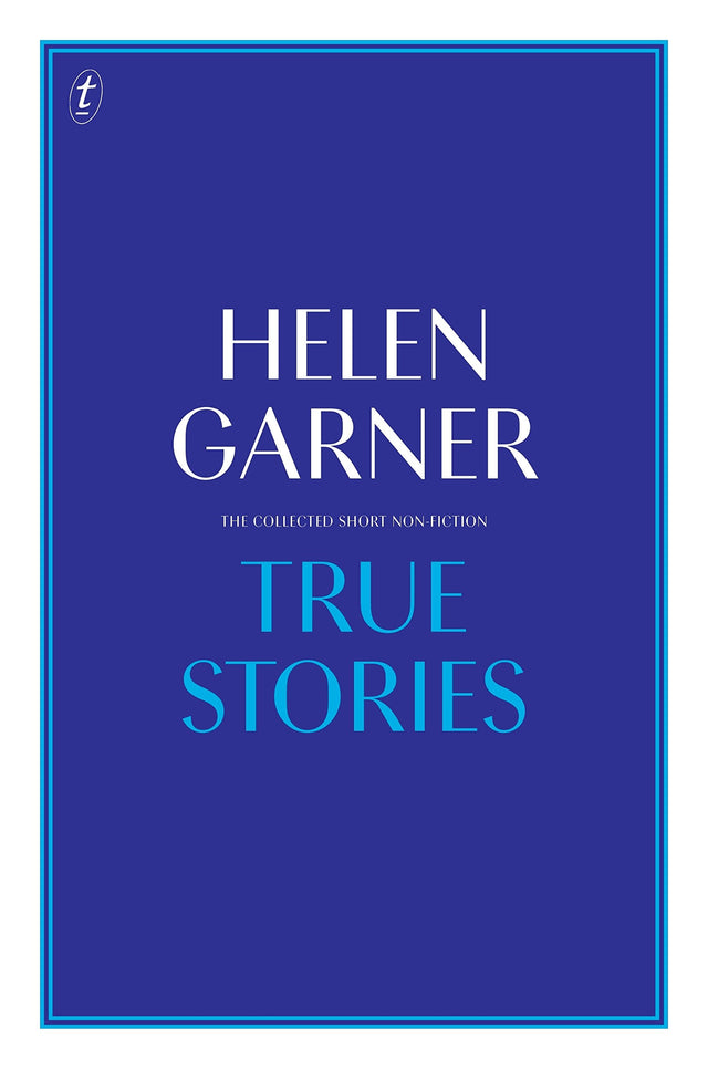 True Stories: The Collected Short Non-Fiction