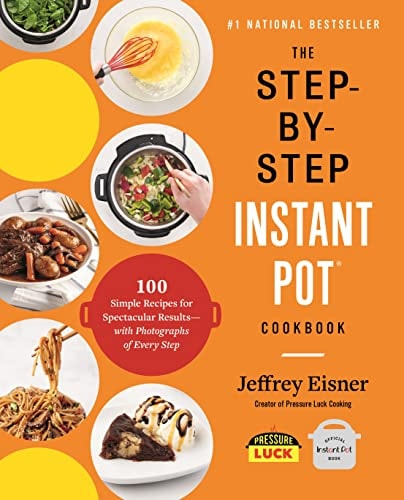 The Step-by-Step Instant Pot Cookbook