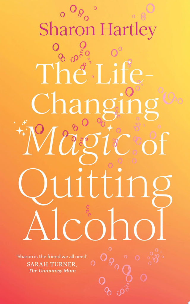 The Life-Changing Magic of Quitting Alcohol