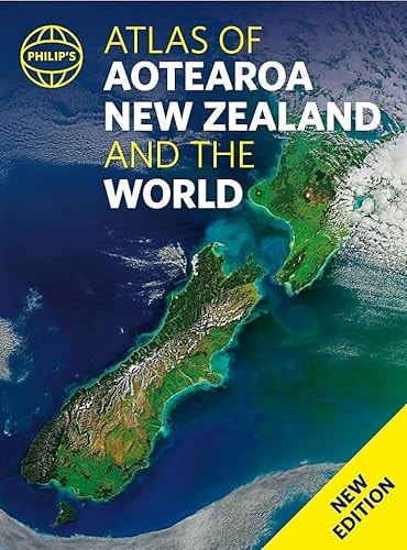 Philip's Atlas of Aotearoa New Zealand and the World