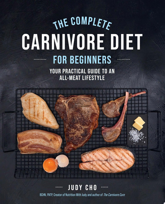 The Complete Carnivore Diet for Beginners