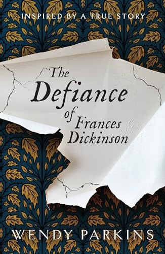 The Defiance of Frances Dickinson