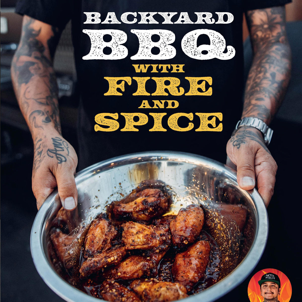Backyard BBQ with Fire and Spice by Tony Ramirez Book