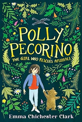 Polly Pecorino: The Girl Who Rescues Animals by Emma Chichester Clark ...