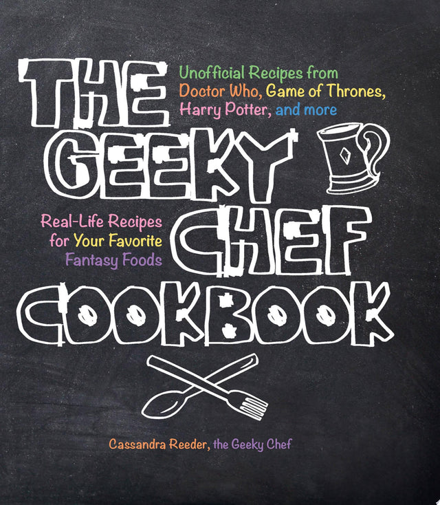 The Geeky Chef Cookbook