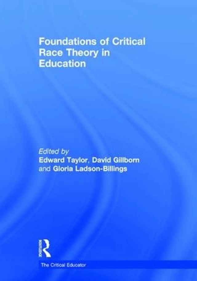 Foundations of Critical Race Theory in Education
