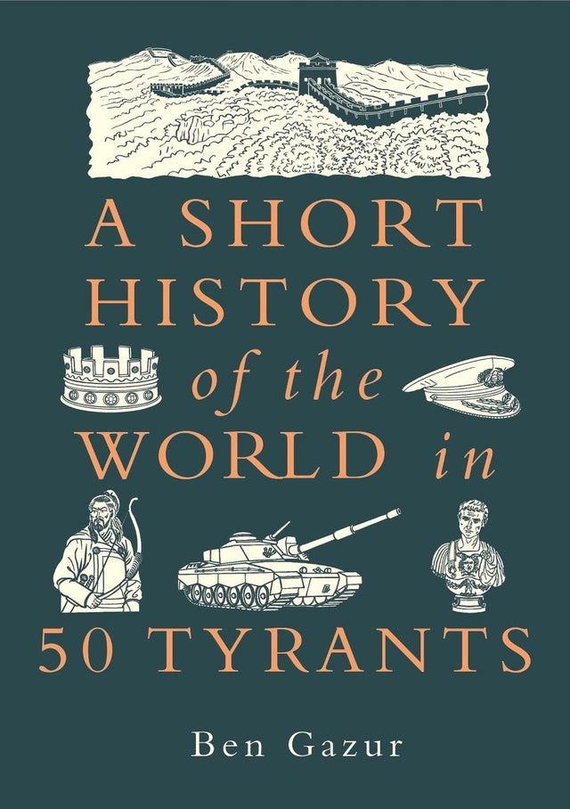 A Short History of the World in 50 Tyrants